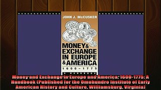 Enjoyed read  Money and Exchange in Europe and America 16001775 A Handbook Published for the