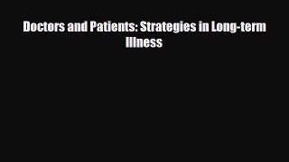 Download Doctors and Patients: Strategies in Long-term Illness EBook