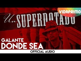 Galante - Donde Sea [Official Audio]