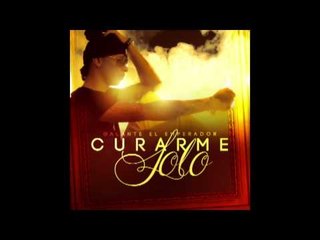 Galante "El Emperador" – Curarme Solo [Cancion]