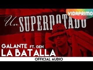 Galante - La Batalla ft. Gen [Official Audio]