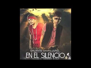 Galante (feat. Juno "The Hitmaker") - En El Silencio [HQ SONG]