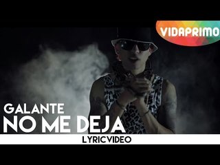 No Me Deja [Video Lyric] - Galante "El Emperador"