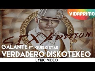 Galante - Verdadero Diskotekeo (Feat. Guelo Star)
