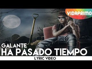 Galante - Ha Pasado Tiempo