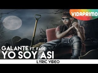 Galante ft. Fade - Yo Soy Asi