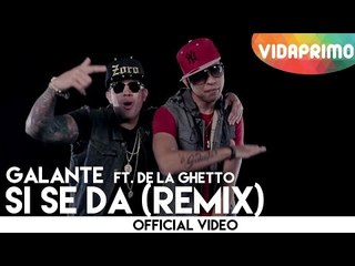 Galante "El Emperador" Ft. De La Ghetto - Si Se Da (Remix)