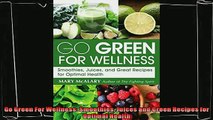 best book  Go Green For Wellness Smoothies Juices and Green Recipes for Optimal Health