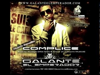 Galante "El Emperador" - Complice [Prod. Noriega [Mas Flow Inc & Versatil Studios]