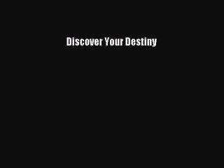Read Books Discover Your Destiny PDF Free