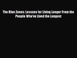 Read Books The Blue Zones: Lessons for Living Longer From the People Who've Lived the Longest