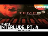 Tempo - Interlude, Pt. 4 [Official Audio]