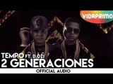 Tempo - 2 Generaciones feat. D.Ozi [Official Audio]