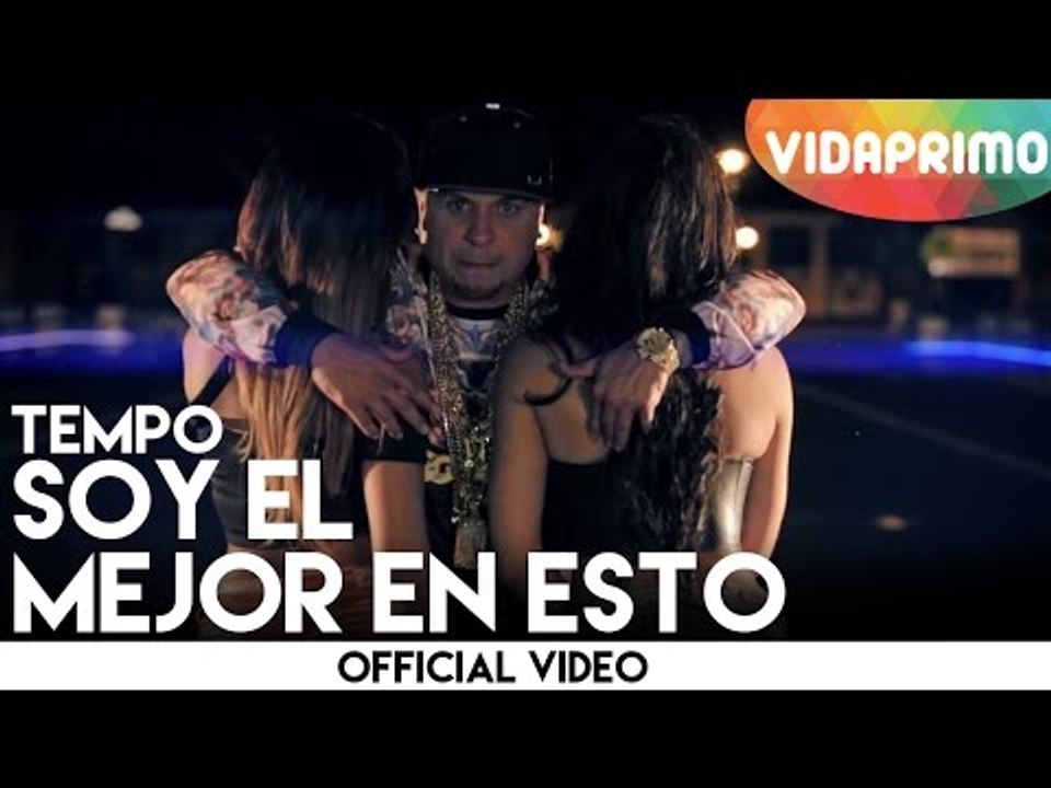 Tempo - Soy El Mejor En Esto (Explicit) [Official Video]