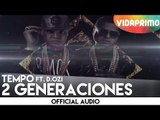 Tempo - 2 Generaciones feat. D.Ozi [Lyric Video]