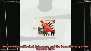 read now  Vodka Politics Alcohol Autocracy and the Secret History of the Russian State