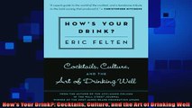 read now  Hows Your Drink Cocktails Culture and the Art of Drinking Well