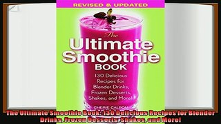 read here  The Ultimate Smoothie Book 130 Delicious Recipes for Blender Drinks Frozen Desserts