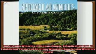 read now  Spectacular Wineries of Sonoma County A Captivating Tour of Established Estate and