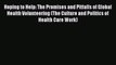 [Read] Hoping to Help: The Promises and Pitfalls of Global Health Volunteering (The Culture