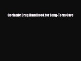 Download Geriatric Drug Handbook for Long-Term Care EBook