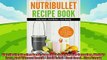 read now  Nutribullet Recipe Book Smoothie Recipes For Detoxing Weight Loss and Vibrant Health