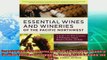 best book  Essential Wines and Wineries of the Pacific Northwest A Guide to the Wine Countries of