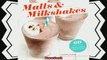 read here  Malts  Milkshakes 60 Recipes for Frosty Creamy Frozen Treats