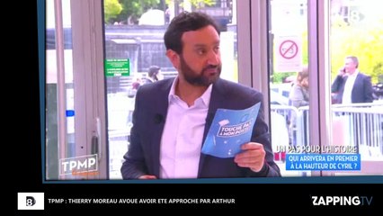 TPMP : Thierry Moreau avoue avoir été approché par Arthur