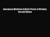 Download Emergency Medicine Q And A: Pearls of Wisdom Second Edition PDF Free