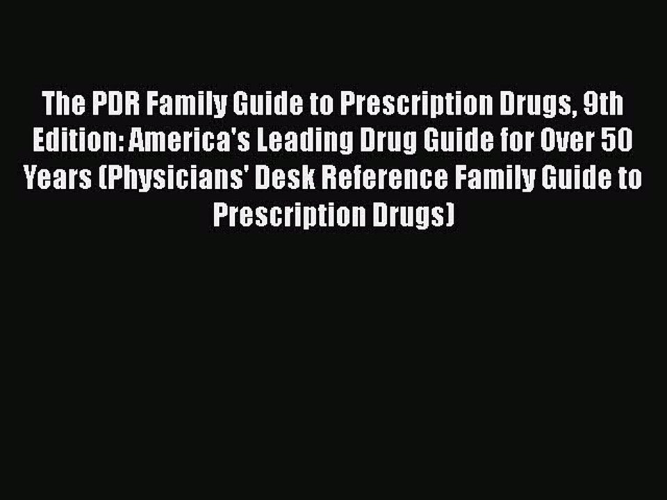 Download Books The PDR Family Guide to Prescription Drugs 9th Edition: America's Leading Drug