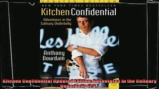 read here  Kitchen Confidential Updated Edition Adventures in the Culinary Underbelly PS