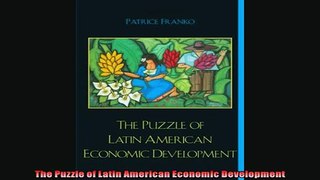 For you  The Puzzle of Latin American Economic Development