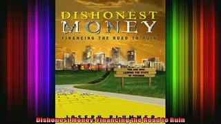 READ book  Dishonest Money Financing the Road to Ruin Full Free