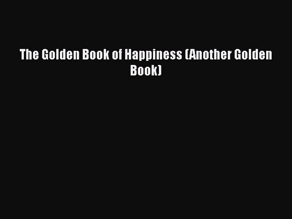 Download Books The Golden Book of Happiness (Another Golden Book) PDF Free