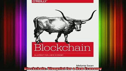 READ FREE FULL EBOOK DOWNLOAD  Blockchain Blueprint for a New Economy Full Free