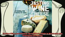 favorite   Tasting Wine and Cheese An Insiders Guide to Mastering the Principles of Pairing