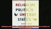 Enjoyed read  Religion and Politics in the United States Religion  Politics in the United States