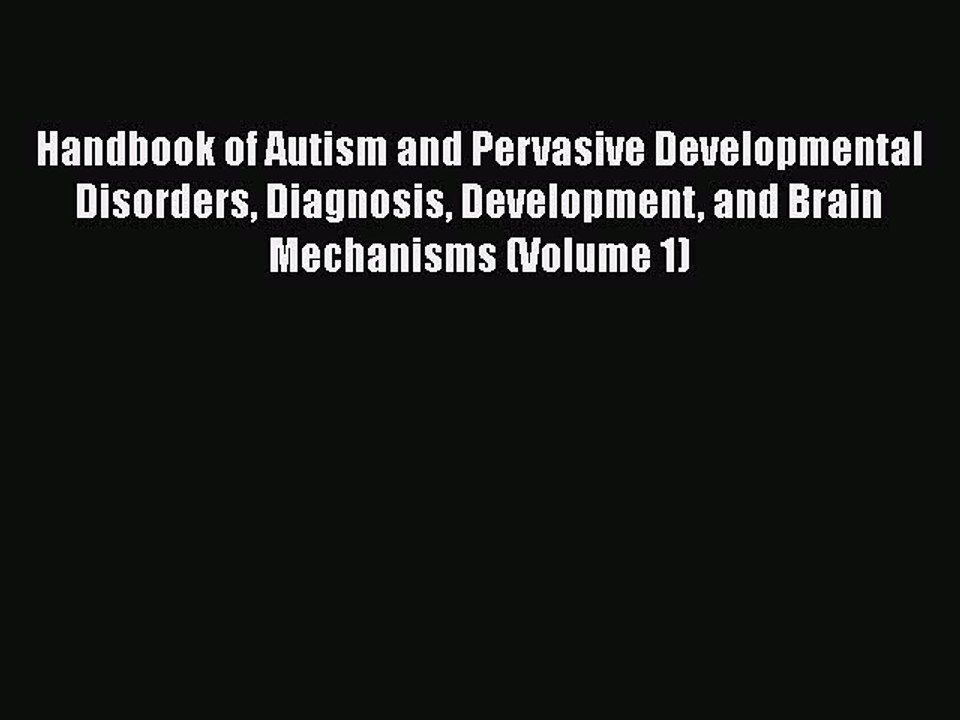 Read Books Handbook of Autism and Pervasive Developmental Disorders Diagnosis Development and