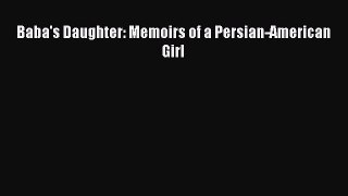 [Read] Baba's Daughter: Memoirs of a Persian-American Girl E-Book Free