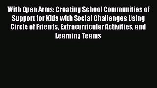 Read Books With Open Arms: Creating School Communities of Support for Kids with Social Challenges