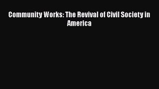 [Read] Community Works: The Revival of Civil Society in America E-Book Free