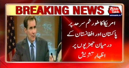 US Expresses Concern Over Pak-Afghan Conflict