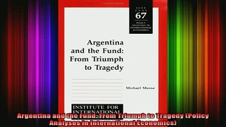 READ book  Argentina and the Fund From Triumph to Tragedy Policy Analyses in International Full Free