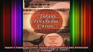 READ book  Japans Financial Crisis Institutional Rigidity and Reluctant Change Full EBook