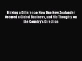 [PDF] Making a Difference: How One New Zealander Created a Global Business and His Thoughts