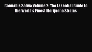 [PDF] Cannabis Sativa Volume 2: The Essential Guide to the World's Finest Marijuana Strains