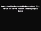 [PDF] Companion Planting for the Kitchen Gardener: Tips Advice and Garden Plans for a Healthy