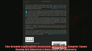 Popular book  The Growth Experiment Revisited Why Lower Simpler Taxes Really Are Americas Best Hope