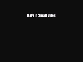 [PDF] Italy in Small Bites [Download] Full Ebook